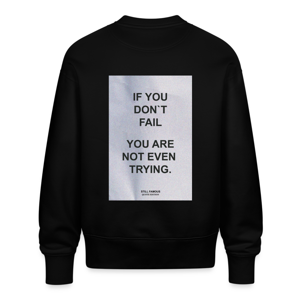 IF YOU DON´T FAIL YOU ARE NOT EVEN TRYING - QUOTE EDITION - Schwarz