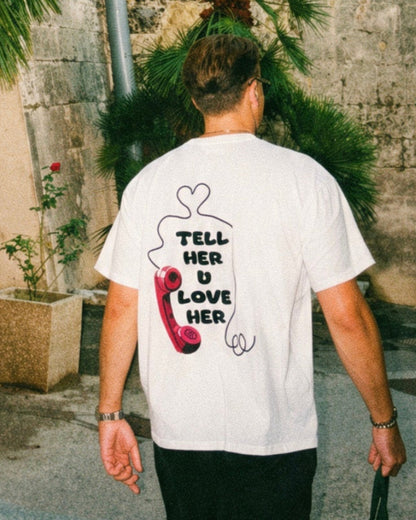 TELL HER YOU LOVE HER SHIRT
